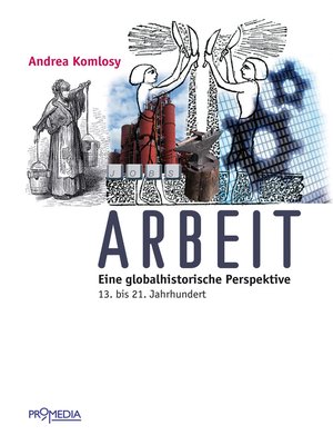 cover image of Arbeit: Eine globalhistorische Perspektive. 13. bis 21. Jahrhundert